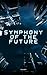 Symphony of the Future (AI ...