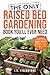 The ONLY Raised Bed Gardening Book You'll Ever Need by I.V. Fieldstone