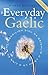 Everyday Gaelic by Morag MacNeil