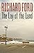 The Lay of the Land by Richard Ford