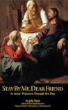 Stay By Me, Dear Friend by Julie  Davis