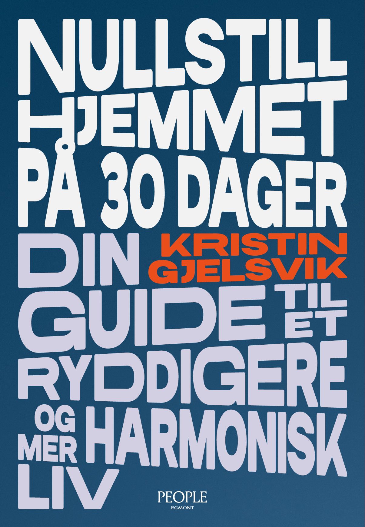 Nullstill hjemmet på 30 dager: din guide til et ryddigere og mer harmonisk liv