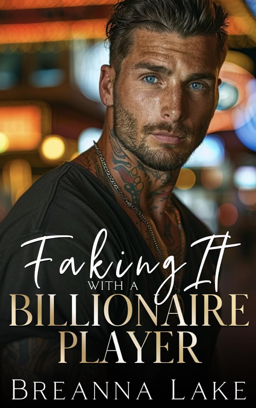 Faking It With A Billionaire Player (Hot Billionaire Sports Players Series)