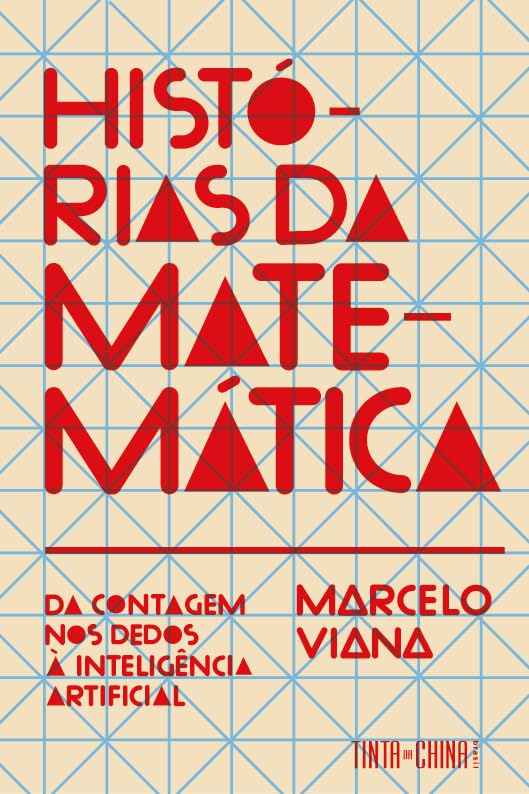 Histórias da matemática: Da contagem nos dedos à inteligência artificial (Paperback)