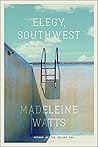 Elegy, Southwest by Madeleine Watts