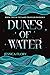 Dunes of Water by Jessica Flory