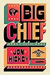 Big Chief by Jon Hickey