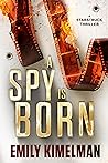 A Spy Is Born