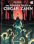 The Strange Tales of Oscar Zahn, Vol. 1: A Graphic Novel 