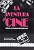 La aventura del cine: Albacete, en el centenario del séptimo arte