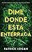 Dime Donde Esta Enterrada: Un thriller apasionante e imperdible con un giro sorprendente (Spanish Edition) (Un thriller de Striker y Frost nº 1)