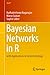 Bayesian Networks in R by Radhakrishnan Nagarajan