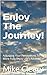 Enjoy The Journey!: Adjusti...