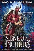 Signed In Incubus (Possessive Monsters, #6)