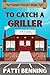 To Catch a Griller (Iron and Flame Cozy Mysteries Book 7)