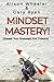 Mindset Mastery: Unleash Yo...