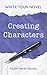 Write Your Novel: Creating ...