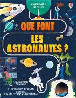 Que font les astronautes ? - A la découverte des métiers - Dès 9 ans (Hardcover)