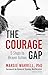 The Courage Gap: 5 Steps to...