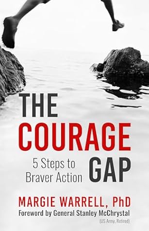 The Courage Gap: 5 Steps to Braver Action
