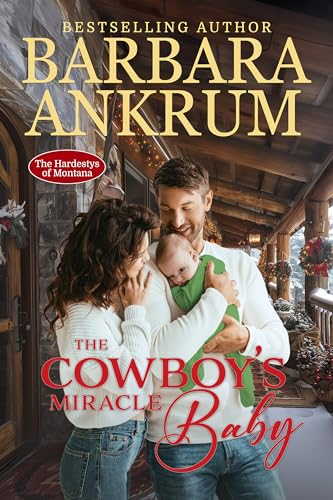 The Cowboy’s Miracle Baby (The Hardestys of Montana Book 3)
