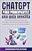 ChatGPT para principiantes: Una guía sencilla: Aprenda lo básico, domine los prompts, aumente su productividad y gane dinero con la IA conversacional (Spanish Edition)