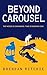 Beyond Carousel