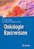 Onkologie Basiswissen by Karl R. Aigner