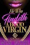 He Who Findeth A Hood Virgin: An African American Romance Book cover for He Who Findeth A Hood Virgin: An African American Romance