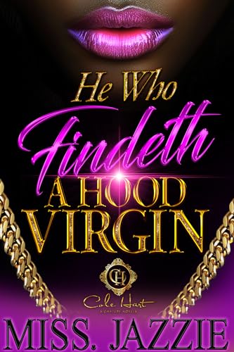 He Who Findeth A Hood Virgin: An African American Romance (Kindle Edition)