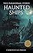 Haunted Ships: True Paranor...