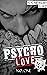 Psycho Love: The Psycho Trilogy (Sons of Khaos #2)