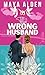 The Wrong Husband (Marriage...
