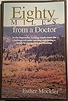 Eighty miles from a doctor: In the depression, a young couple meets the challenges of cattle ranching and raising a family in remote Dubois, Wyoming
