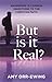 But Is It Real?: Answering 10 Common Objections To The Christian Faith