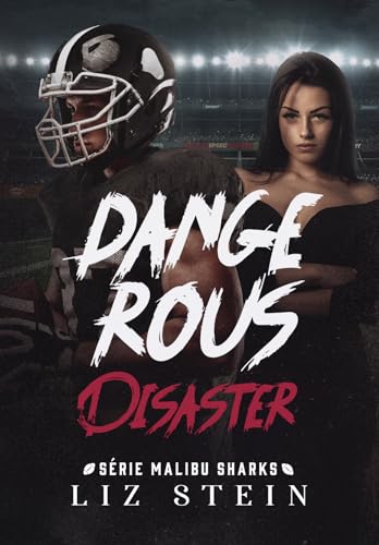 Dangerous Disaster (Malibu Sharks Livro 3) (Portuguese Edition)