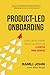 Product-Led Onboarding: Como transformar novos usuários em clientes para sempre (Portuguese Edition)