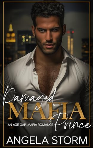Damaged Mafia Prince: Age Gap Mafia Romance (Kindle Edition)