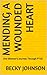 Mending A Wounded Heart: On...