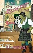 The Orc's Second Shot at Love