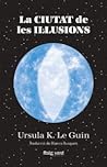 La ciutat de les il·lusions by Ursula K. Le Guin