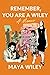 Remember, You Are a Wiley by Maya Wiley