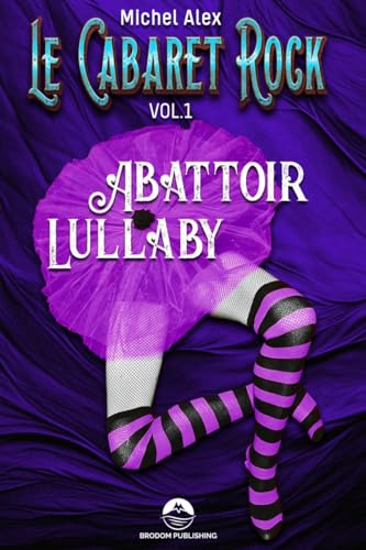 Le Cabaret Rock: Abattoir Lullaby (Kindle Edition)