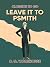 Leave it to Psmith by P.G. Wodehouse Leave it to Psmith by P.G. Wodehouse