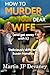 How to Murder Your Dear Wife by Martin Jp Devaney