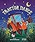 Tractor Dance by Matt Forrest Esenwine
