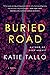 Buried Road: A Novel