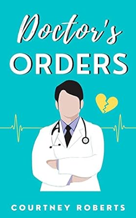 Doctor's Orders (Doctor's Orders #1)