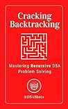 Cracking Backtracking: Mastering Recursive DSA Problem Solving (DSA Shots Mastermind Series)