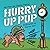 Hurry Up Pup